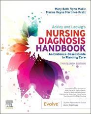 Ackley and Ladwig's Nursing Diagnosis Handbook : An Evidence-Based Guide to Planning Care with Access 13th