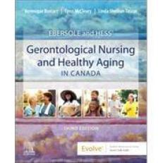 Ebersole and Hess' Gerontological Nursing and Healthy Aging in Canada 3rd