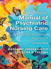 Varcarolis' Manual of Psychiatric Nursing Care 7th