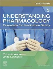 Study Guide for Understanding Pharmacology : Essentials for Medication Safety 3rd