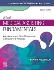 Study Guide for Kinn's Medical Assisting Fundamentals : Administrative and Clinical Competencies with Anatomy and Physiology 2nd