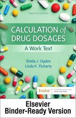 Calculation of Drug Dosages - Binder Ready : A Work Text 12th