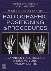 Merrill's Atlas of Radiographic Positioning and Procedures - Volume 1 15th