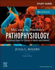 Study Guide for Mccance and Huether's Pathophysiology : The Biological Basis for Disease in Adults and Children 9th