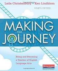 Making the Journey, Fourth Edition : Being and Becoming a Teacher of English Language Arts