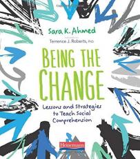 Being the Change : Lessons and Strategies to Teach Social Comprehension 