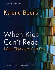 When Kids Can't Read-What Teachers Can Do : A Guide for Teachers 4-12
