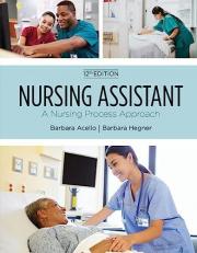 Nursing Assistant : A Nursing Process Approach, Soft Cover Version 12th