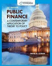 Public Finance : A Contemporary Application of Theory to Policy 12th