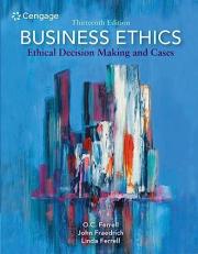 Business Ethics : Ethical Decision Making and Cases 13th