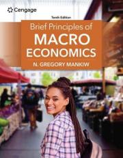 Brief Principles of Macroeconomics 10th