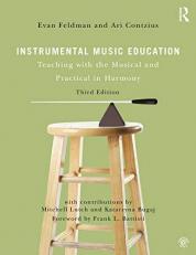 Instrumental Music Education : Teaching with the Musical and Practical in Harmony 3rd