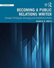 Becoming a Public Relations Writer : Strategic Writing for Emerging and Established Media 6th