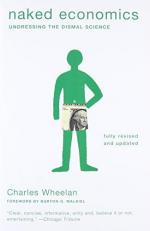 Naked Economics : Undressing the Dismal Science 2nd
