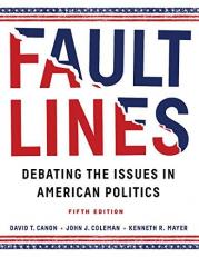 Faultlines : Debating the Issues in American Politics 5th