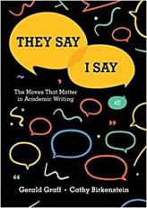 They Say / I Say : The Moves That Matter in Academic Writing 4th