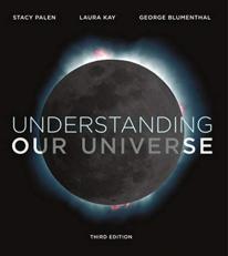 Understanding Our Universe 3rd Edition + Reg Card for EBook + Smartwork 5