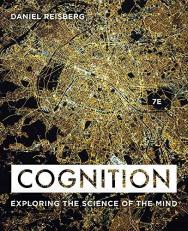 Cognition : Exploring the Science of the Mind 7th