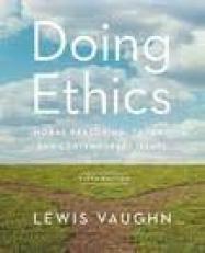 Doing Ethics : Moral Reasoning, Theory, and Contemporary Issues 5th