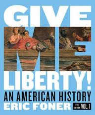 Give Me Liberty! An American History | 6th Edition | Volume 1