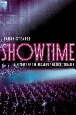 Showtime : A History of the Broadway Musical Theater 