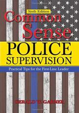 Common Sense Police Supervision : Practical Tips for the First-Line Leader