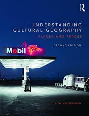 Understanding Cultural Geography : Places and Traces 2nd