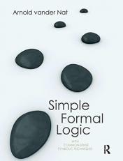 Simple Formal Logic : With Common-Sense Symbolic Techniques 