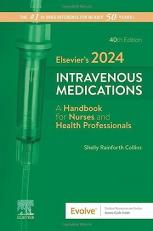 Elsevier's 2024 Intravenous Medications : A Handbook for Nurses and Health Professionals with Access 