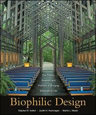 Biophilic Design : The Theory, Science and Practice of Bringing Buildings to Life 