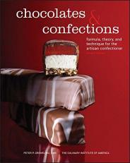Chocolates and Confections : Formula, Theory, and Technique for the Artisan Confectioner 2nd