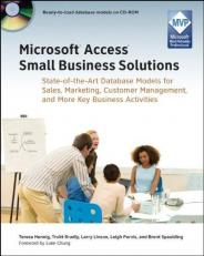 Microsoft Access Small Business Solutions : State-of-the-Art Database Models for Sales, Marketing, Customer Management, and More Key Business Activities 