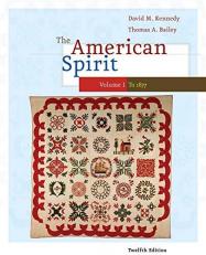 The American Spirit Vol. 1 : United States History As Seen by Contemporaries, Volume I 12th