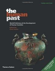 The Human Past : World Prehistory and the Development of Human Societies 3rd