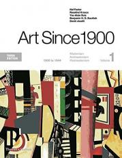 Art Since 1900 : 1900 To 1944 Volume 1 3rd