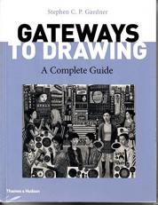 Gateways to Drawing : A Complete Guide 