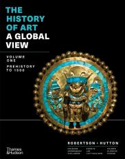 History of Art: A Global View, Prehistory to 1500 1e Volume 1