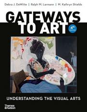 Gateways to Art : Understanding the Visual Arts 
