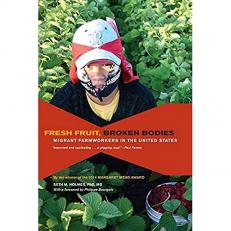 Fresh Fruit, Broken Bodies : Migrant Farmworkers in the United States 