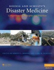 Koenig and Schultz's Disaster Medicine : Comprehensive Principles and Practices 