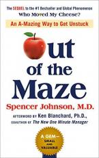 Out of the Maze : An a-Mazing Way to Get Unstuck 