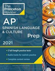 Princeton Review AP Spanish Language and Culture Prep 2021 : Practice Tests + Content Review + Strategies and Techniques 
