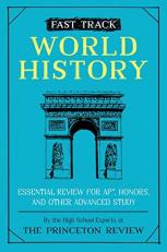 Fast Track: World History : Essential Review for AP, Honors, and Other Advanced Study 