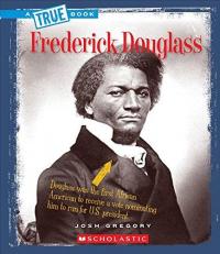 Frederick Douglass (a True Book: Biographies) 