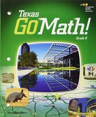 Holt Mcdougal Go Math! Texas : Student Interactive Worktext Grade 8 2015