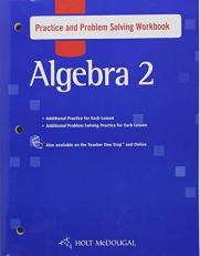 Holt Mcdougal Algebra 2 : Practice and Problem Solving Workbook Algebra 2 Algebra 2