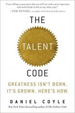 The Talent Code : Greatness Isn't Born. It's Grown. Here's How 
