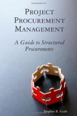 Project Procurement Management: A Guide to Structured Procurements 