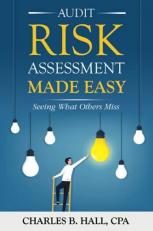 Audit Risk Assessment Made Easy : Seeing What Others Miss 
