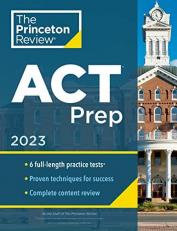 Princeton Review ACT Prep 2023 : 6 Practice Tests + Content Review + Strategies